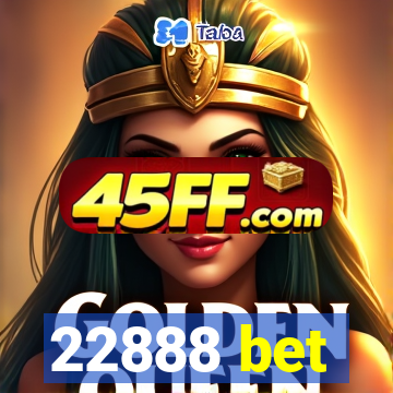 22888 bet